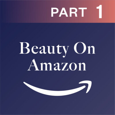 Beauty On Amazon Part 1: What Has Amazon Done In Beauty?