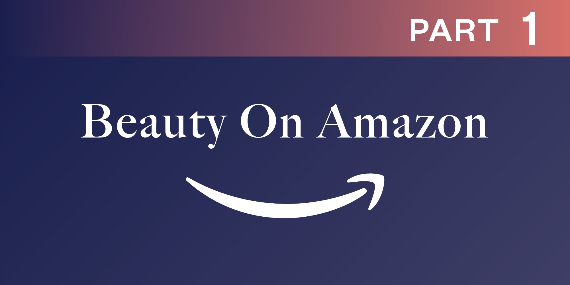 Beauty On Amazon Part 1: What Has Amazon Done In Beauty?