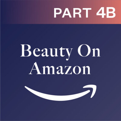 Beauty On Amazon Part 4B: The Highs And Lows Of Selling On The Massive E-Tailer As An Emerging Beauty Brand