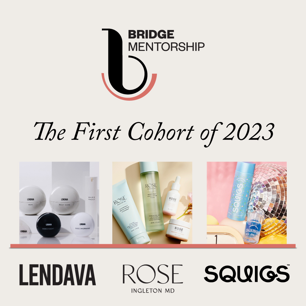 Bridge Mentorship Selects Lendava Skincare, Rose Ingleton MD Skin And Squigs Beauty For First 2023 Cohort