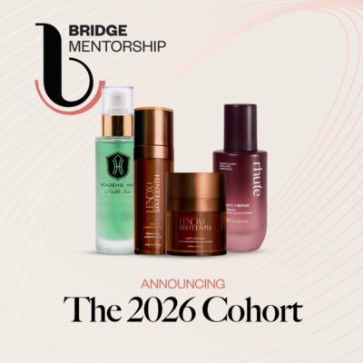 Bridge Mentorship's New Cohort Reveals True Beauty Ventures' Views On Beauty's Next Winners